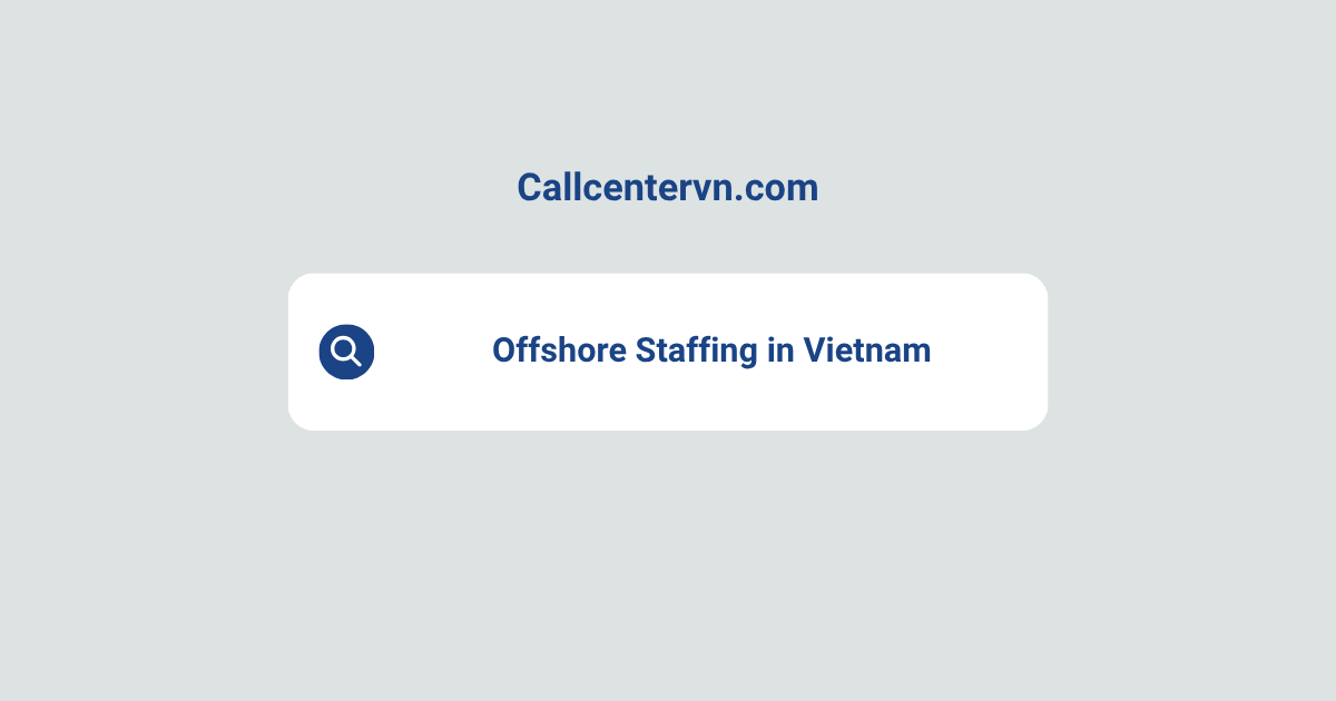 Offshore Staffing in Vietnam | THIENTU BPO Global Workforce Solutions